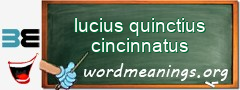 WordMeaning blackboard for lucius quinctius cincinnatus
